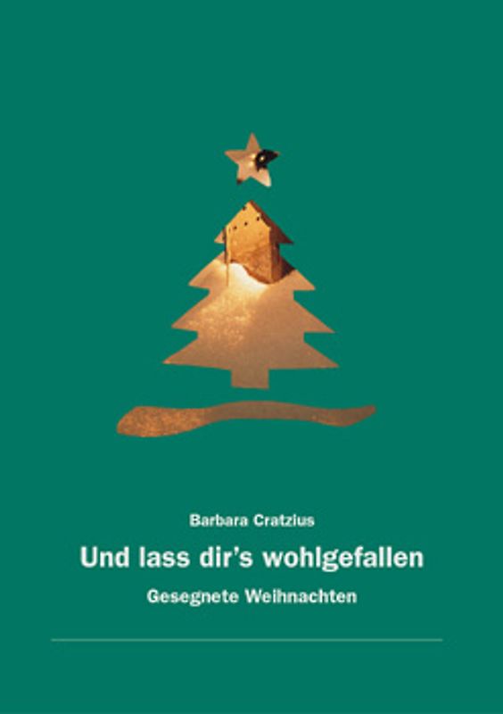 Und lass dir's wohlgefallen