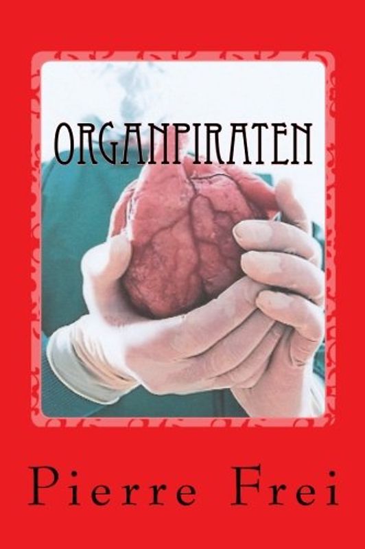 Organpiraten: Ein Thriller