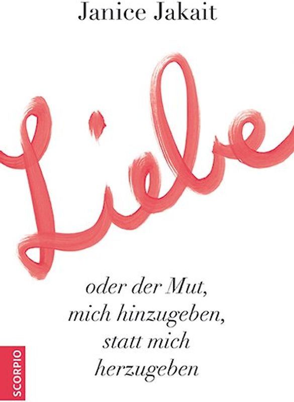 Liebe oder der Mut, mich hinzugeben, statt mich herzugeben