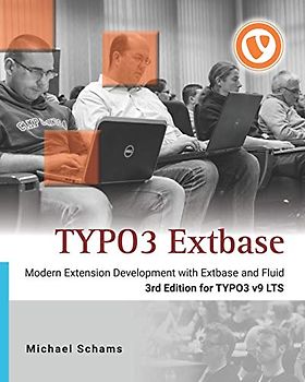 TYPO3 Extbase: Modern Extension Development for TYPO3 CMS with Extbase and Fluid