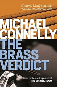 The Brass Verdict (Mickey Haller 2) - Connelly, Michael
