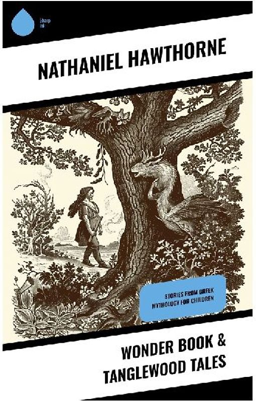 Wonder Book & Tanglewood Tales