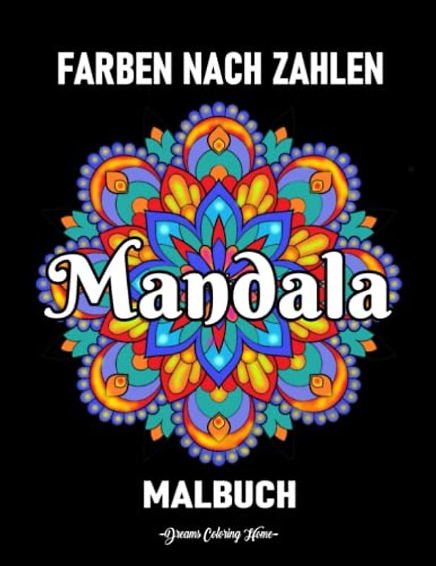Mandala Farbe nach Zahlen Malbuch: Ein Malbuch für Erwachsene mit 50 einfachen und einzigartig gestalteten Mandala-Malseiten zum Ausmalen nach Zahlen.