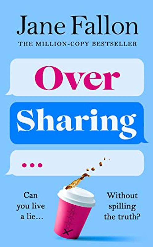 Over Sharing: The hilarious and sharply written new novel from the Sunday Times bestselling author
