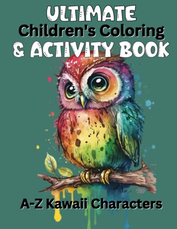 Ultimate Children's Coloring and Activity Book: A-Z Kawaii Characters And Letter Tracing