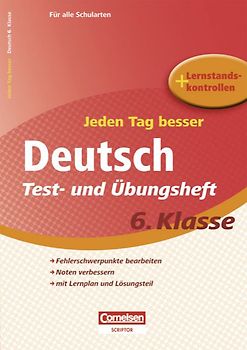 Jeden Tag besser - Deutsch / 6. Schuljahr - Test- und Übungsheft mit Lernplan und Lernstandskontrollen