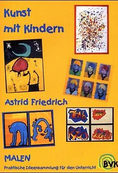 Kunst mit Kindern Band 1. Malen