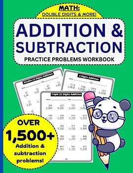 Addition and Subtraction Practice Problems Math Workbook: 100 Days Timed Math Exercises Test Pages| Add and Subtract-Double Digit, Triple Digit, More ... K2 & Preschool Kids Ages 5-10