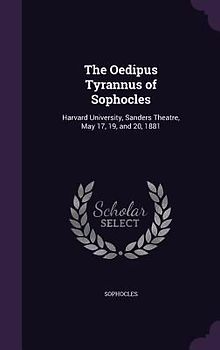 The Oedipus Tyrannus of Sophocles