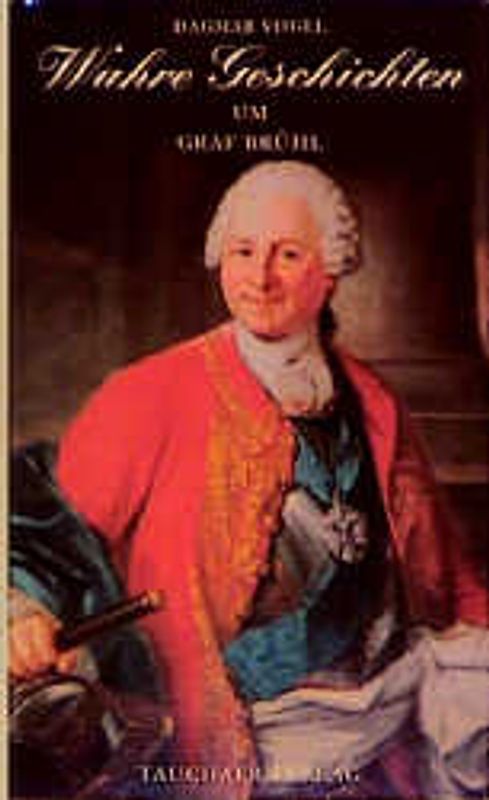 Wahre Geschichten um Graf Brühl