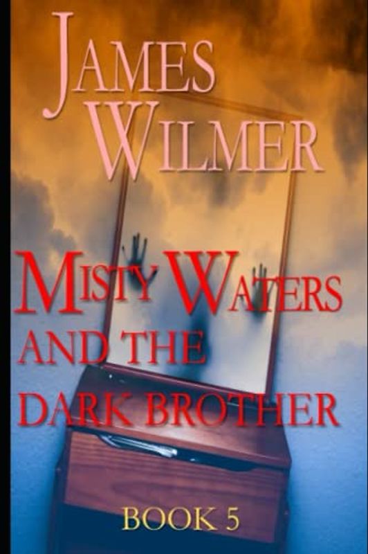 Misty Waters and the dark brother: The Misty Waters sage book 5