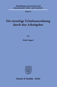 Die einseitige Urlaubsanordnung durch den Arbeitgeber