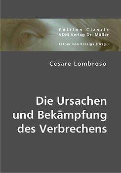 Die Ursachen und Bekämpfung des Verbrechens
