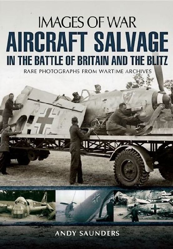 Images of War Aircraft Salvage in Batle of Britain and the Blitz