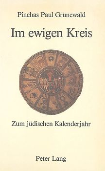 Im ewigen Kreis. Zum juedischen Kalenderjahr