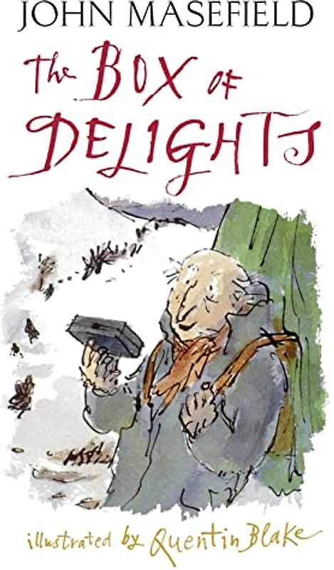 The Box of Delights: An evergreen classic adventure illustrated by former Children’s Laureate Quentin Blake