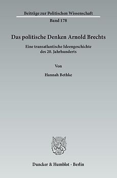 Das politische Denken Arnold Brechts.