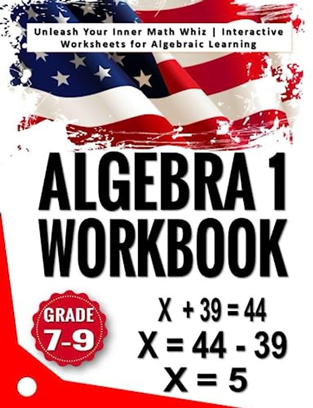 Algebra 1 Workbook: Unleash Your Inner Math Whiz | Interactive Worksheets for Algebraic Learning