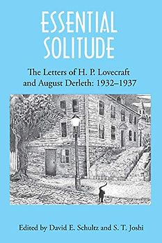 Essential Solitude: The Letters of H. P. Lovecraft and August Derleth, Volume 2