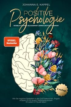 Positive Psychologie - Grübeln stoppen, Gelassenheit lernen und Positiv Denken (Taschenbuch]