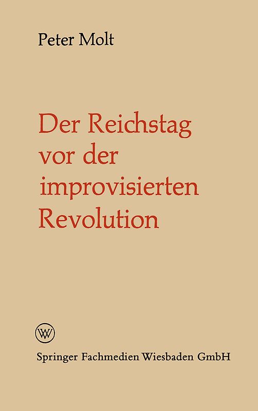 Der Reichstag vor der improvisierten Revolution