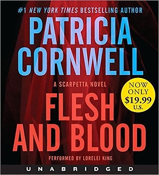 Flesh and Blood: A Scarpetta Novel - Cornwell, Patricia