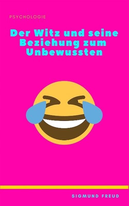 Der Witz und seine Beziehung zum Unbewussten