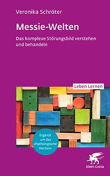 Messie-Welten (Leben Lernen, Bd. 364)