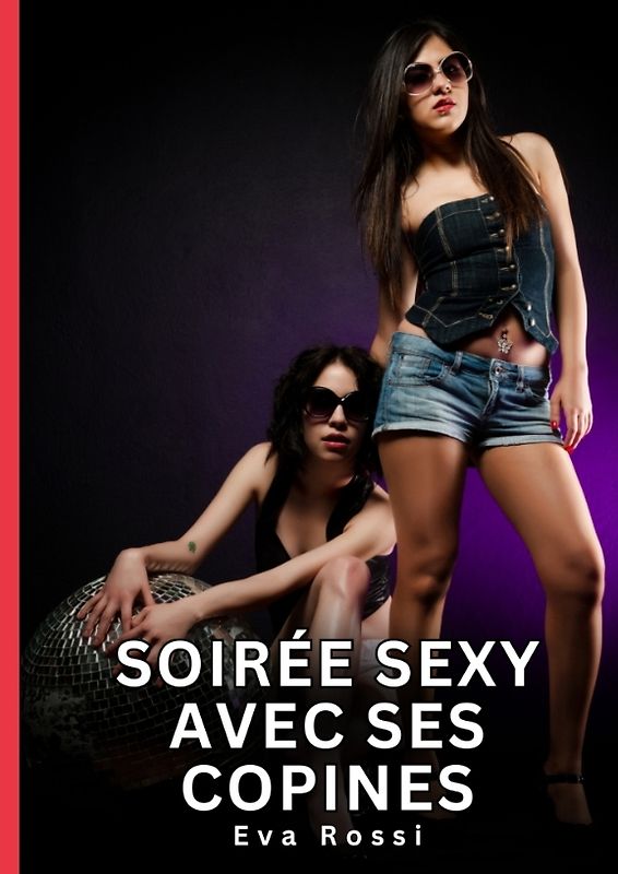 Soirée Sexy avec ses Copines