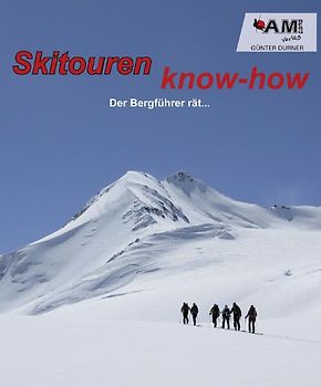 Skitouren know-how - Der Bergführer rät…
