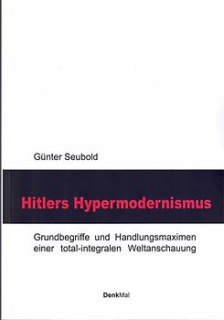 Hitlers Hypermodernismus