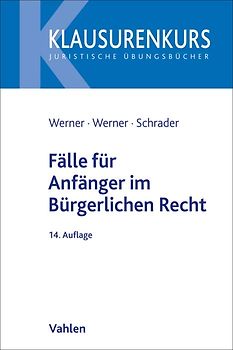 Klausurenkurs / Fälle für Anfänger im Bürgerlichen Recht
