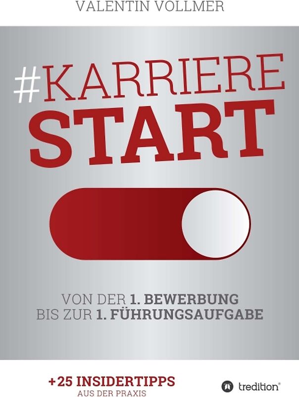 Karrierestart - Von der 1. Bewerbung bis zur 1. Führungsaufgabe