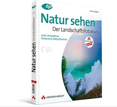 Natur sehen - Der Landschaftsfotokurs - Studentenausgabe