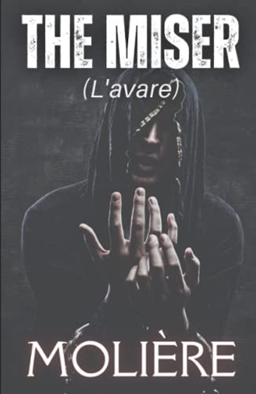 The Miser: (L'AVARE)