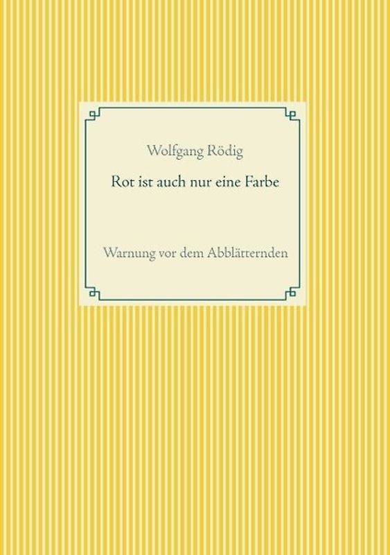 Rot ist auch nur eine Farbe