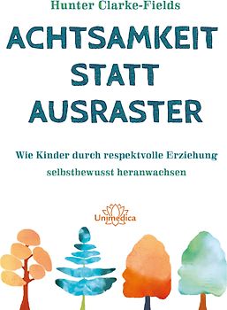 Achtsamkeit statt Ausraster