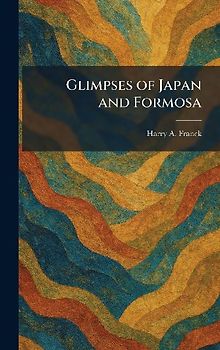 Glimpses of Japan and Formosa