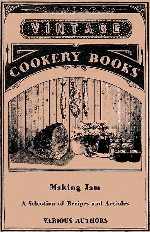 Making Jam - A Selection of Recipes and Articles