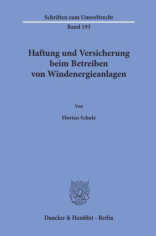 Haftung und Versicherung beim Betreiben von Windenergieanlagen.