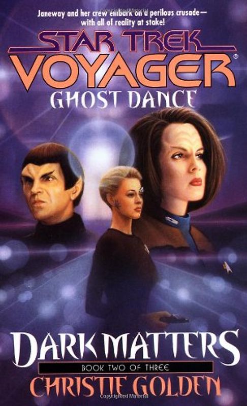 Ghost Dance: Dark Matters Trilogy 2: Ghost Dance Bk. 2 (Star Trek Voyager (Paperback Numbered))