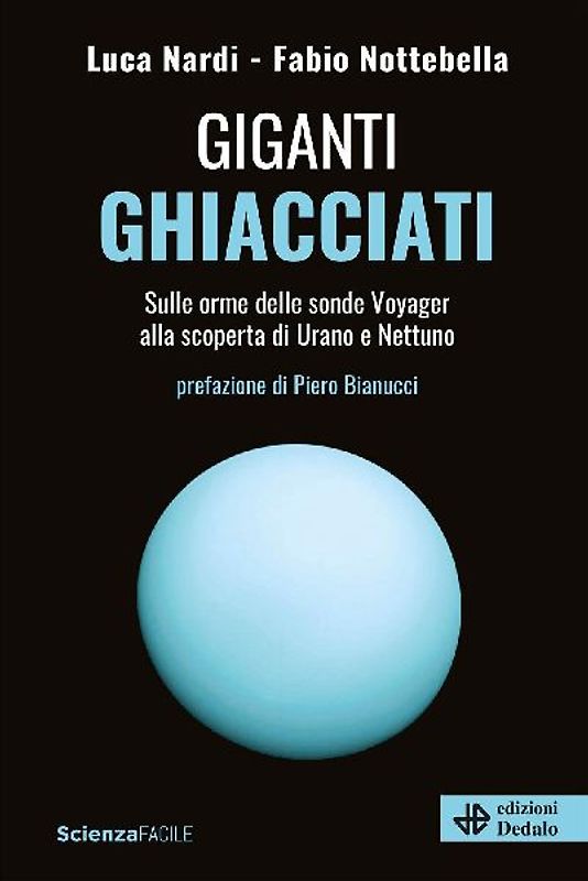 Giganti ghiacciati. Sulle orme delle sonde Voyager alla scoperta di Urano e Nettuno