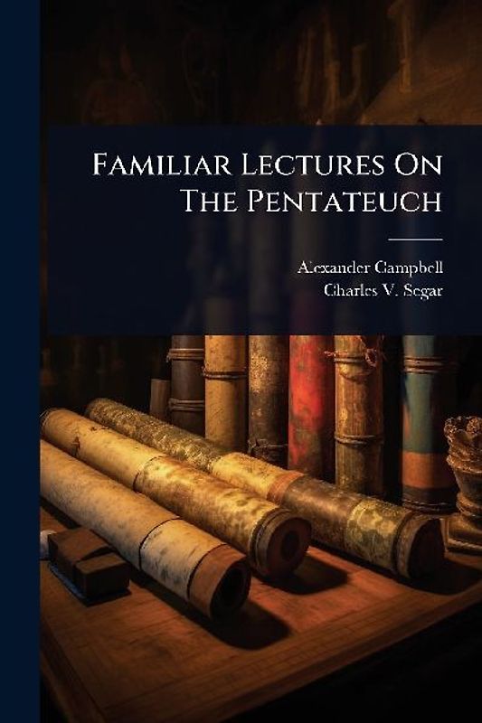 Familiar Lectures On The Pentateuch