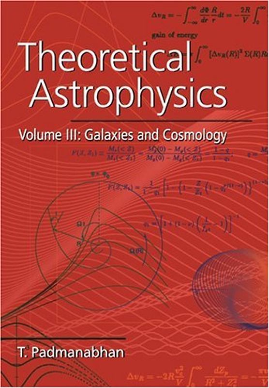 Theoretical Astrophysics: Volume 3, Galaxies and Cosmology: 003 - T. Padmanabhan