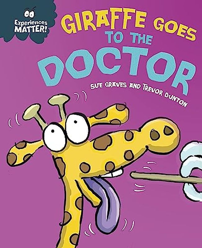 Experiences Matter: Giraffe Goes to the Doctor