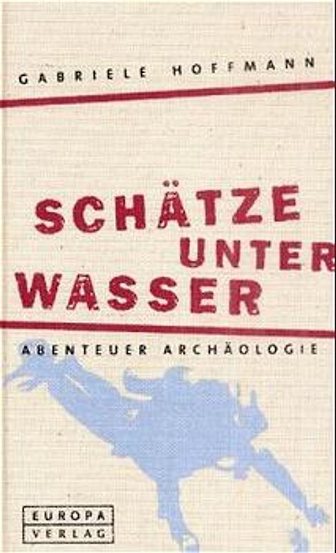 Schätze unter Wasser. Abenteuer Archäologie