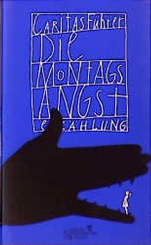 Die Montagsangst. Erzählung