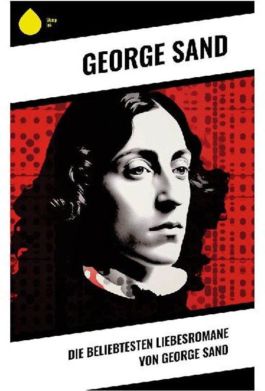 Die beliebtesten Liebesromane von George Sand