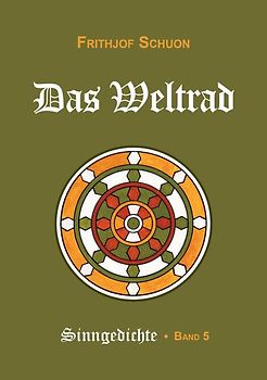 Schuons Sinngedichte / Das Weltrad
