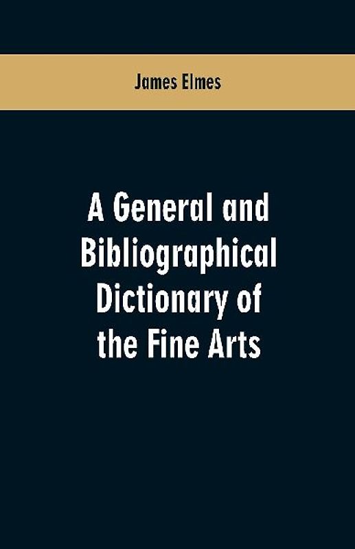 A general and bibliographical dictionary of the fine arts